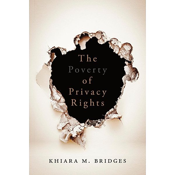 The Poverty of Privacy Rights, Khiara M. Bridges