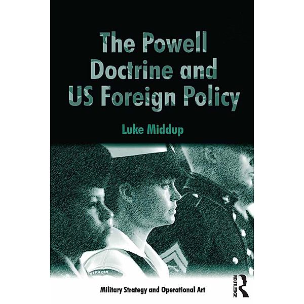 The Powell Doctrine and US Foreign Policy, Luke Middup