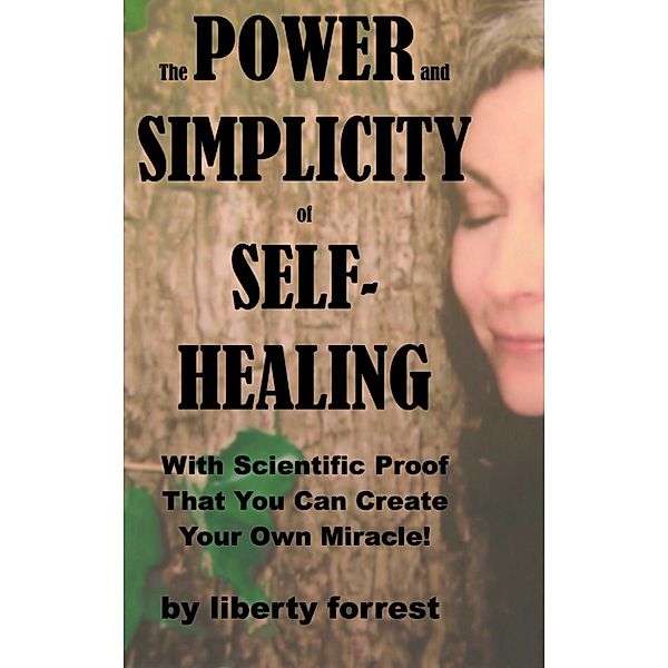 The Power and Simplicity of Self-Healing, Liberty Forrest