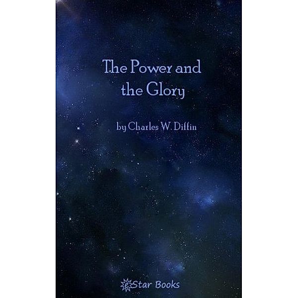 The Power and the Glory, Charles W. Diffin