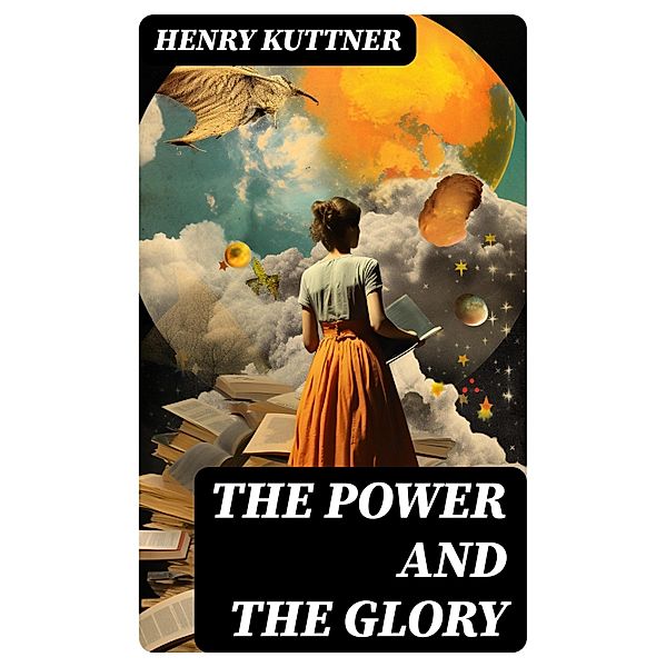 The power and the glory, Henry Kuttner