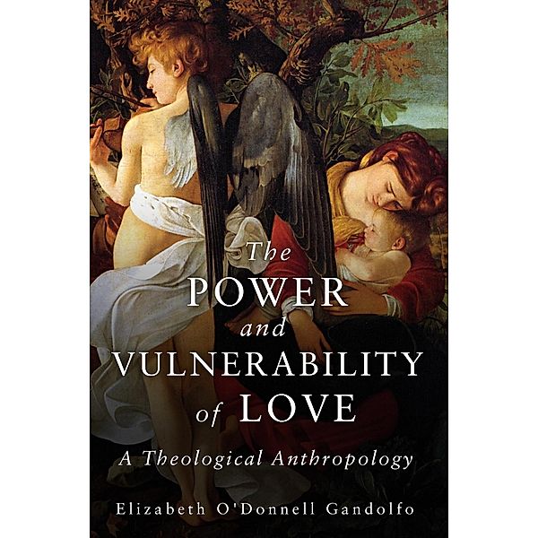 The Power and Vulnerability of Love, Elizabeth O'Donnell Gandolfo