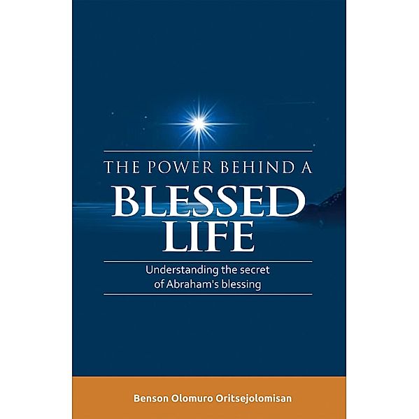 The Power Behind a Blessed Life, Benson Olomuro Oritsejolomisan