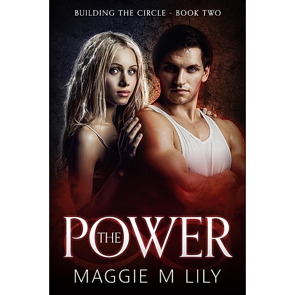 The Power (Building the Circle, #2) / Building the Circle, Maggie M Lily