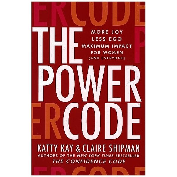 The Power Code, Katty Kay, Claire Shipman