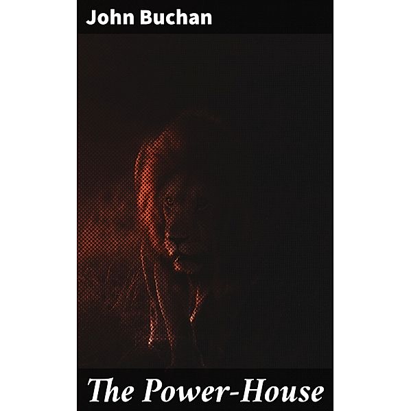 The Power-House, John Buchan