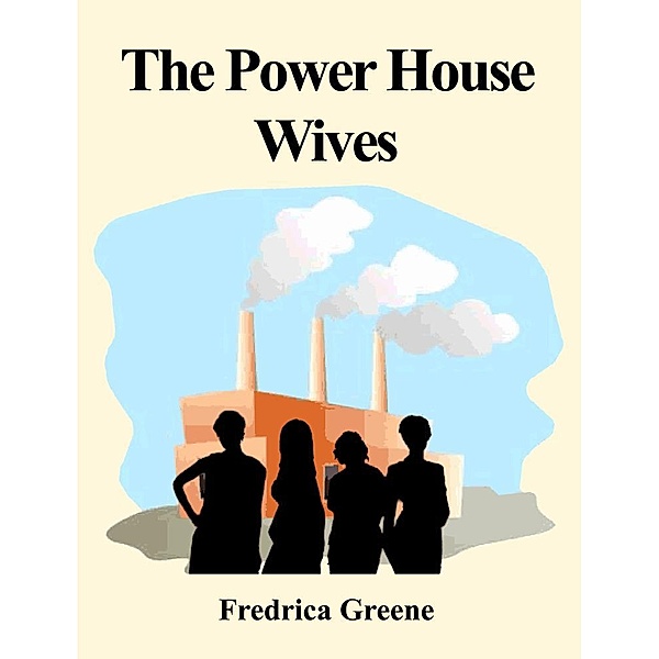 The Power House Wives / eBookIt.com, Fredrica Greene