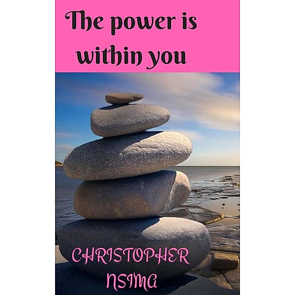 The Power is Within You, Christopher Nsima