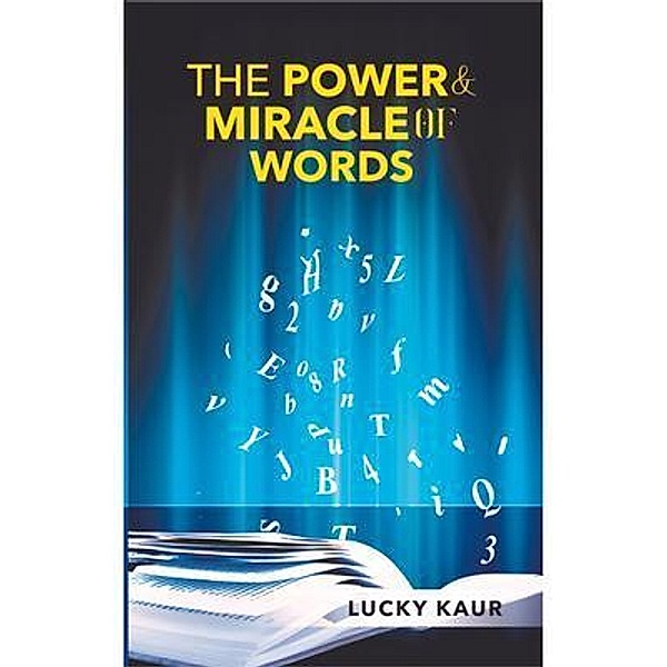 The Power & Miracle Of Words, Lucky Kaur