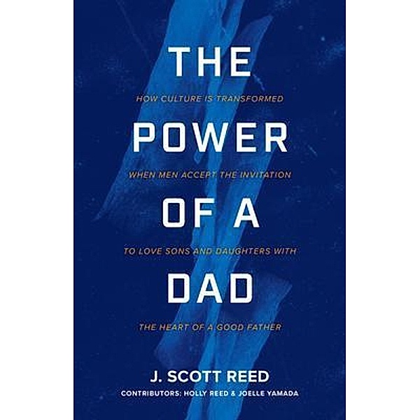 The Power of a Dad, J. Scott Reed