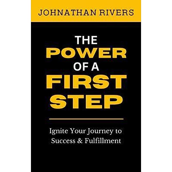 The Power of a First Step, Johnathan Rivers