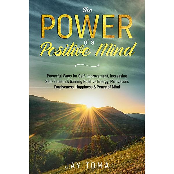 The Power of a Positive Mind, Jay Toma