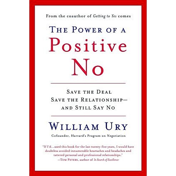 The Power of a Positive No, William L. Ury