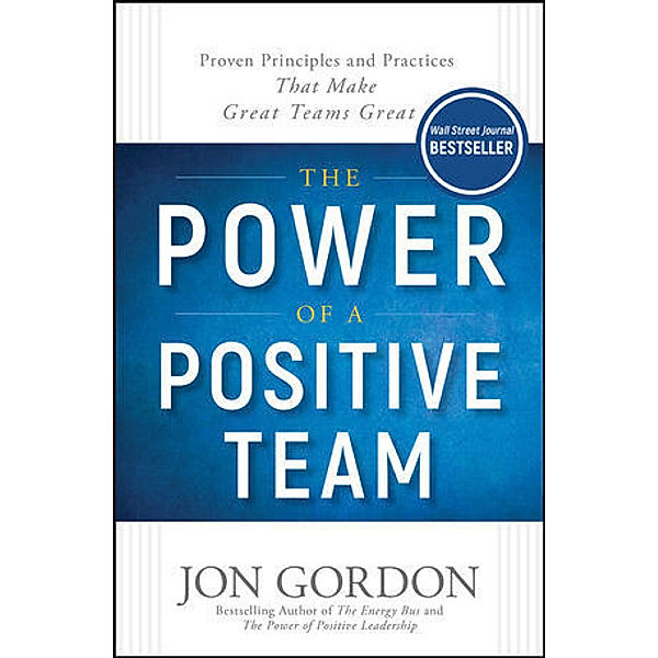 The Power of a Positive Team, Jon Gordon