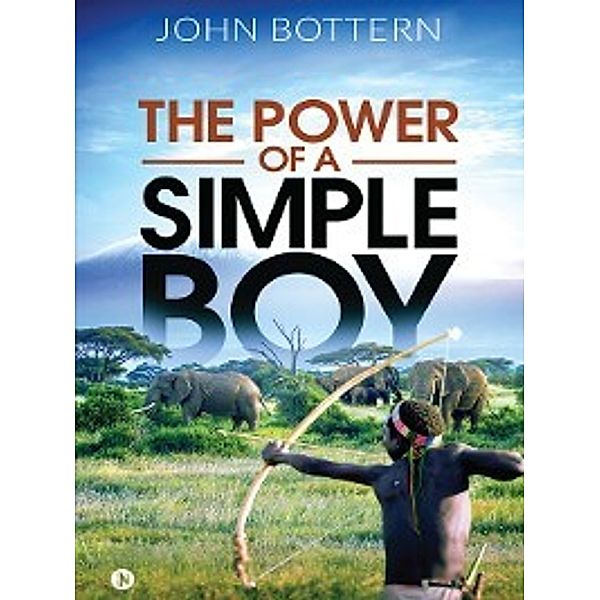 The Power Of A Simple Boy, John Bottern