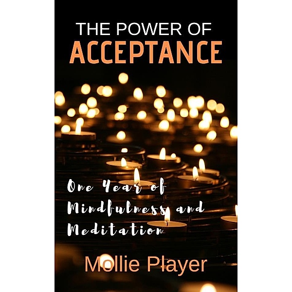 The Power Of Acceptance, Mollie Player