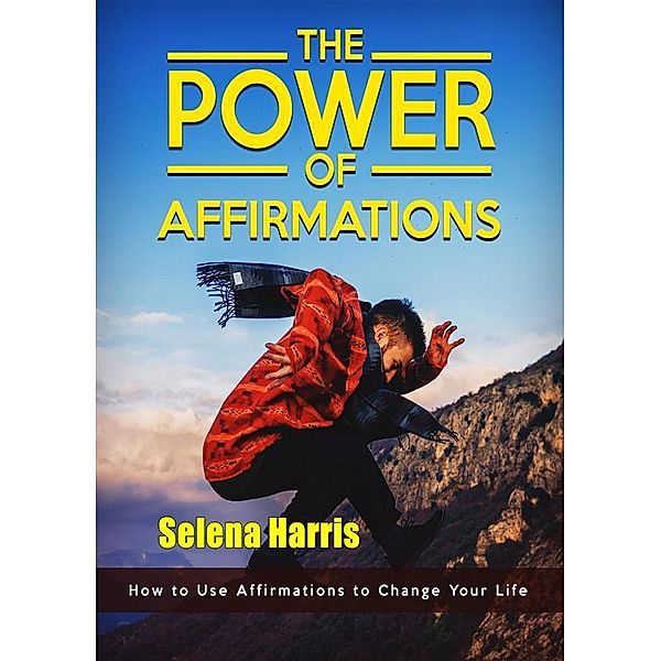 The Power of Affirmations, Selena Harris