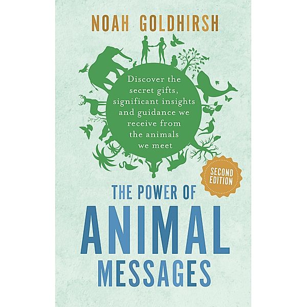 The Power of Animal Messages (2nd Edition), Noah Goldhirsh