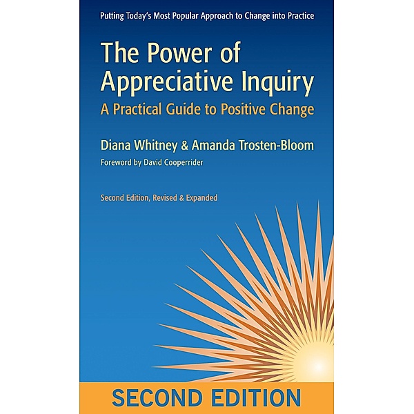 The Power of Appreciative Inquiry, Diana D. Whitney, Amanda Trosten-Bloom