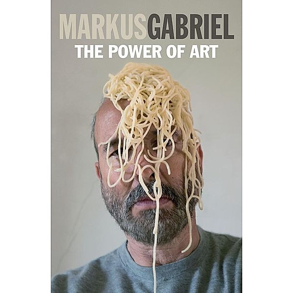 The Power of Art, Markus Gabriel