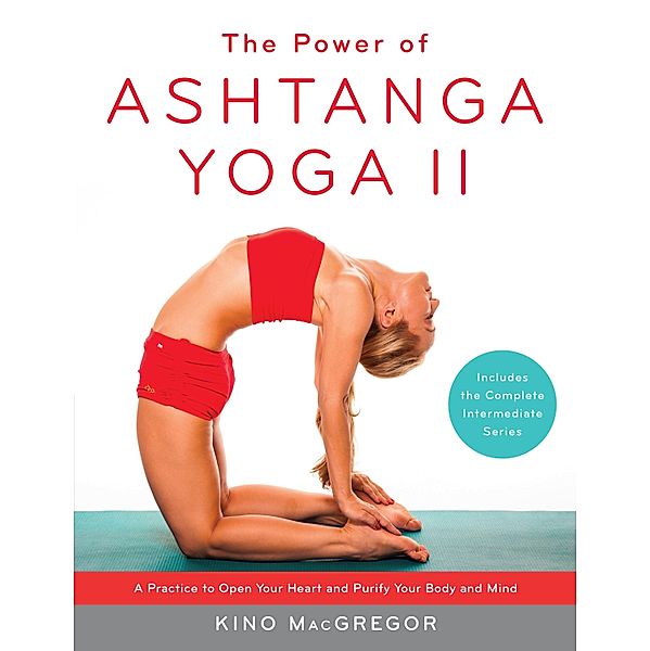 The Power of Ashtanga Yoga II, Kino Macgregor