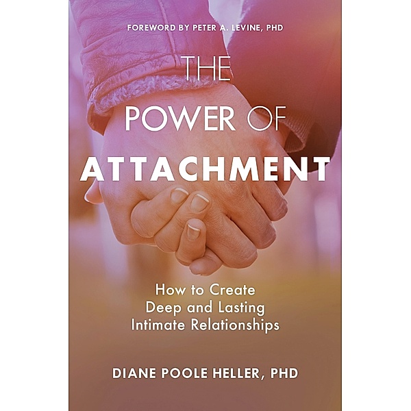 The Power of Attachment, Diane Poole Heller