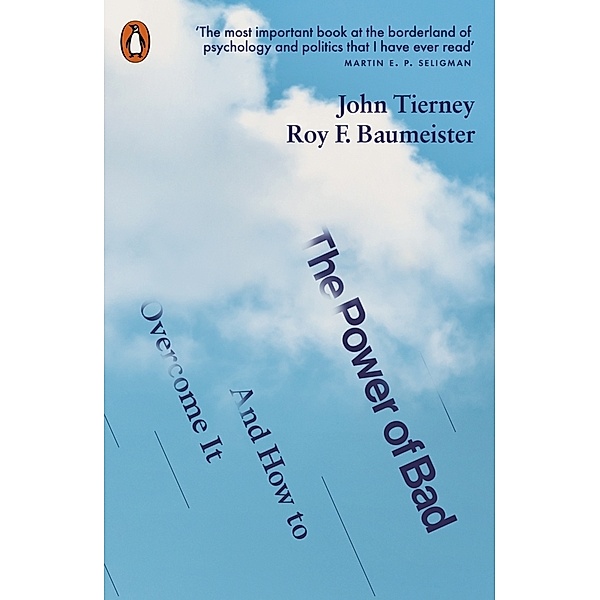 The Power of Bad, John Tierney, Roy F. Baumeister