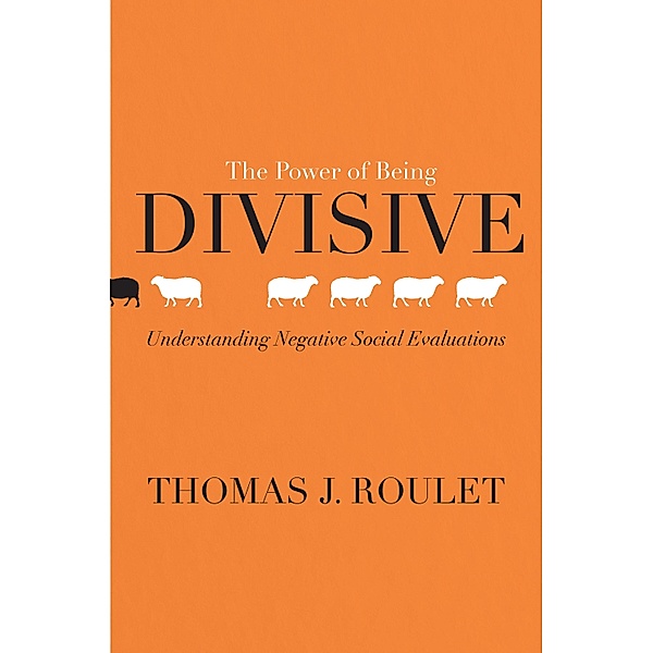 The Power of Being Divisive, Thomas J. Roulet