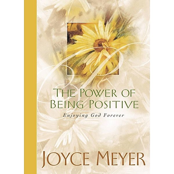 The Power of Being Positive, Joyce Meyer