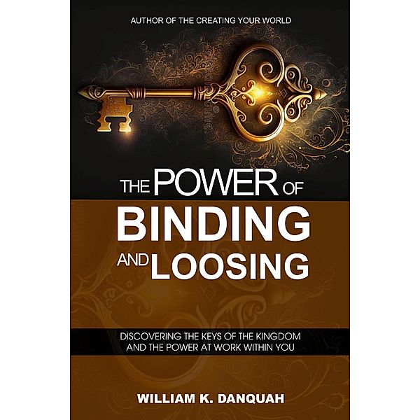 The Power of Binding and Loosing, William Danquah