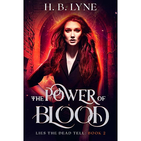 The Power of Blood (Lies the Dead Tell, #2) / Lies the Dead Tell, H. B. Lyne