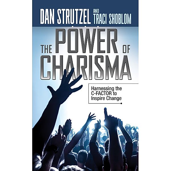 The Power of Charisma, Dan Strutzel, Traci Shoblom