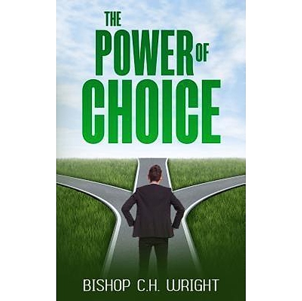 The Power Of Choice, C H Wright