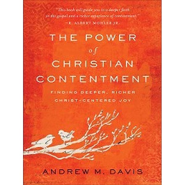 The Power of Christian Contentment, Andrew M. Davis