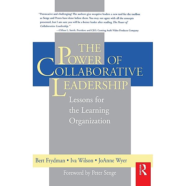The Power of Collaborative Leadership, Iva M Wilson, Joanne Wyer, Bert Frydman