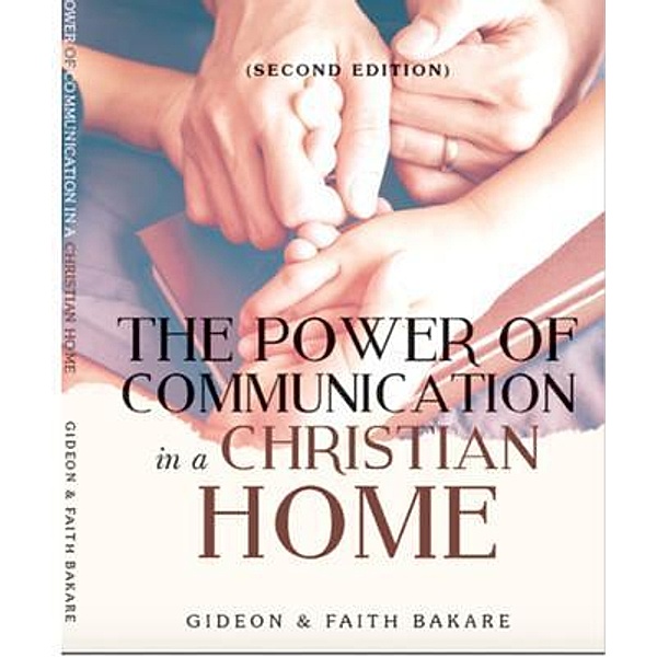 The Power of Communication in a Christian Home / Evangelical Global Outreach Church, Gideon Bakare, Faith Bakare