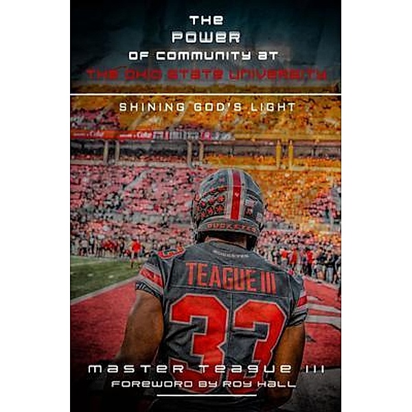 The Power Of Community At The Ohio State University, Master Teague III