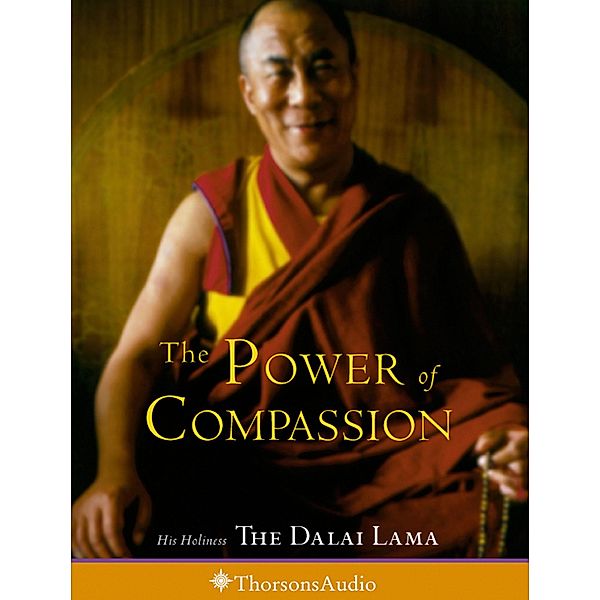 The Power of Compassion, His Holiness the Dalai Lama