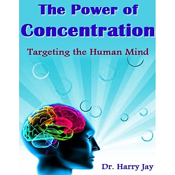 The Power of Concentration, Dr. Leland Benton