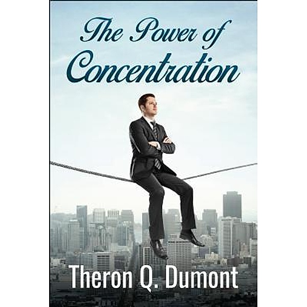 The Power of Concentration / Samaira Book Publishers, Theron Q. Dumont
