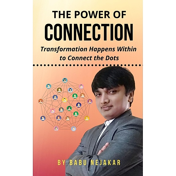 The Power of Connection, Babu Nejakar