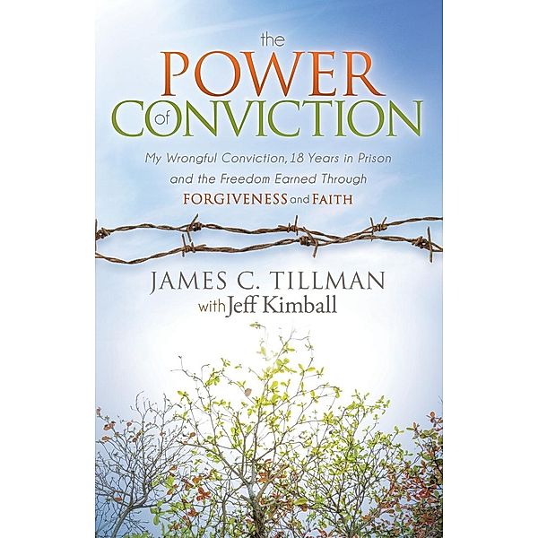 The Power of Conviction / Morgan James Faith, James C. Tillman