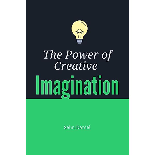 The Power of Creative Imagination, Seim Daniel