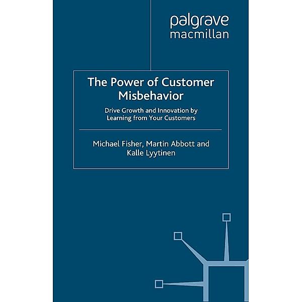 The Power of Customer Misbehavior, M. Fisher, M. Abbott, Kalle Lyytinen, Kenneth A. Loparo