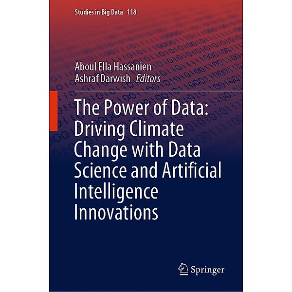 The Power of Data: Driving Climate Change with Data Science and Artificial Intelligence Innovations / Studies in Big Data Bd.118