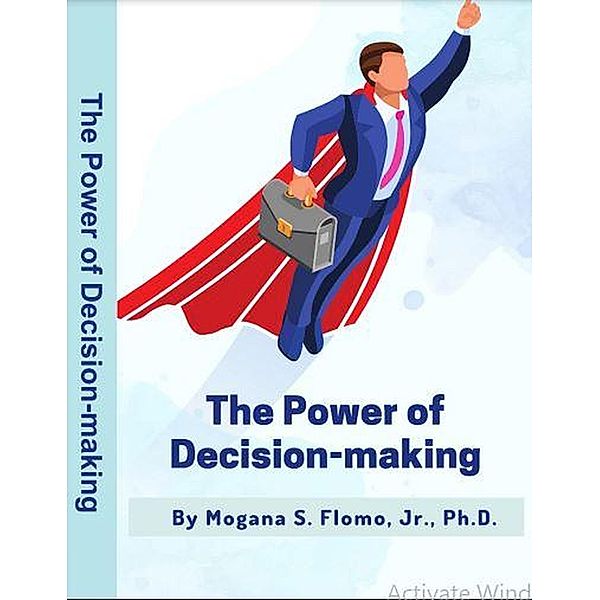 The Power Of Decision Making, Book Rivers, Mogana S. Flomo