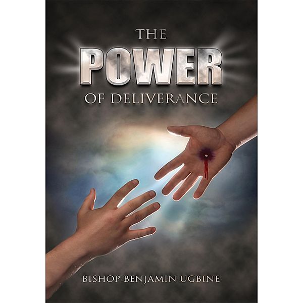 The Power of Deliverance, Bishop Benjamin Ugbine