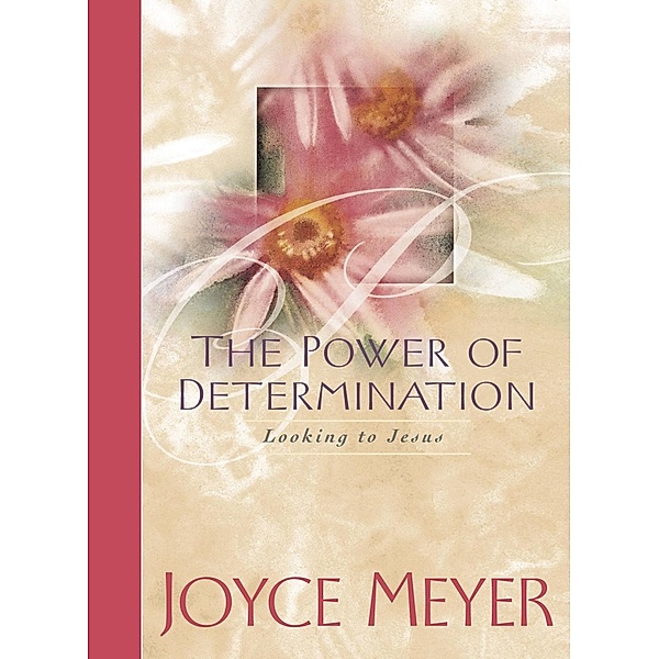 The Power of Determination, Joyce Meyer
