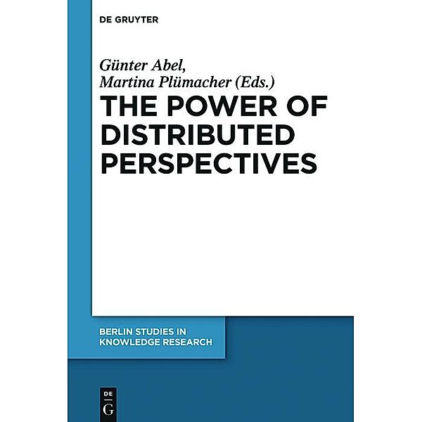 The Power of Distributed Perspectives / Berlin Studies in Knowledge Research Bd.10