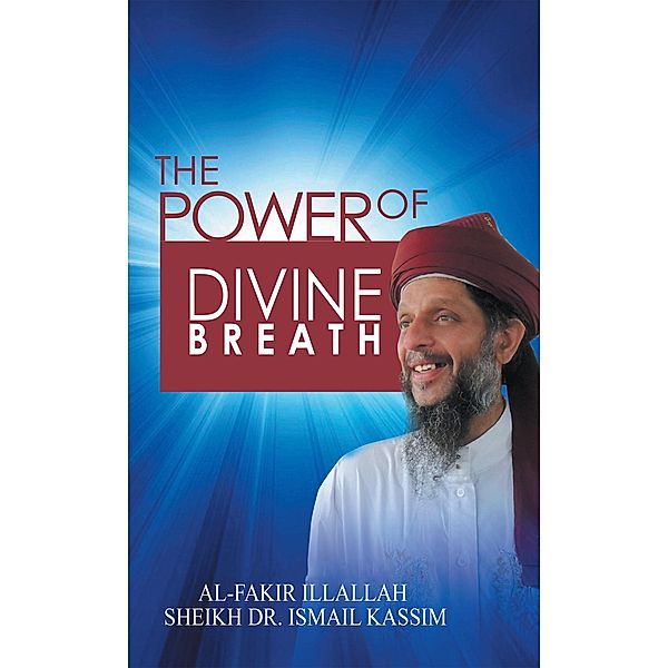 The Power of Divine Breath, Sheik Ismail Bin Hj Kassim